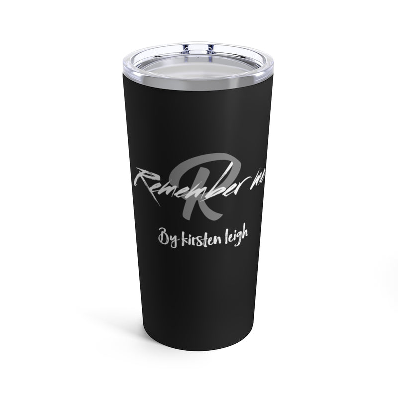 Remember Me White/Black Kirsten Logo Tumbler 20oz