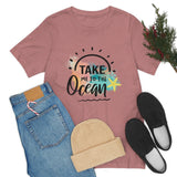 Take Me To The Ocean Unisex Jersey Short Sleeve Tee