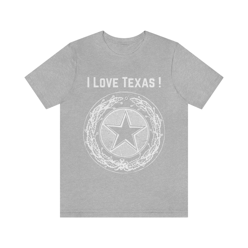 I Love Texas Unisex Jersey Short Sleeve Tee