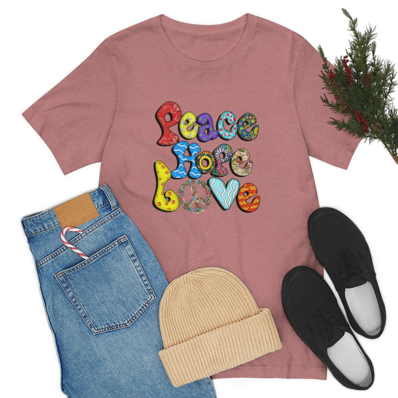 Peace Hope Love Unisex Jersey Short Sleeve Tee