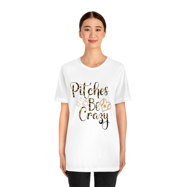 Pitches Be Crazy Unisex Jersey Short Sleeve Tee