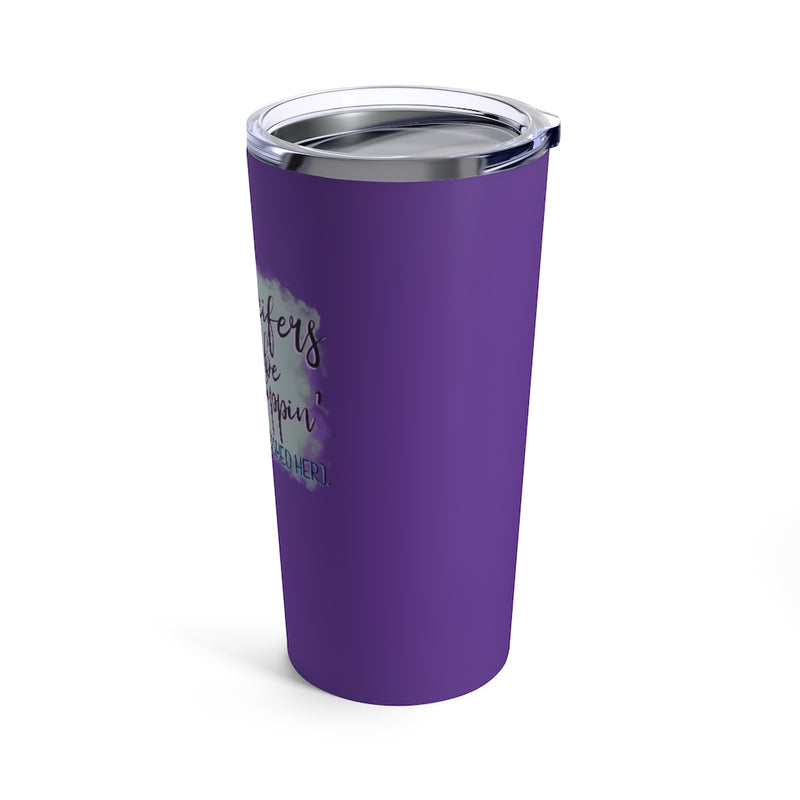 Heifers Be Trippin Tumbler 20oz