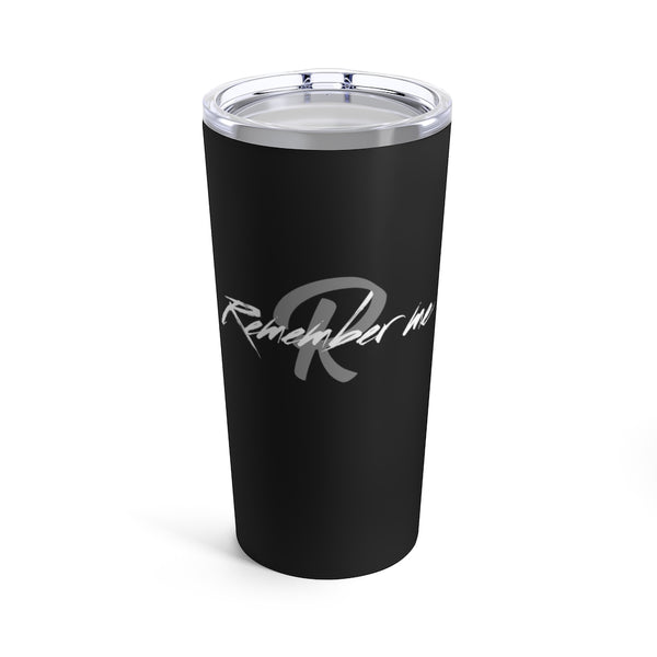 Remember Me White/Black Logo Tumbler 20oz