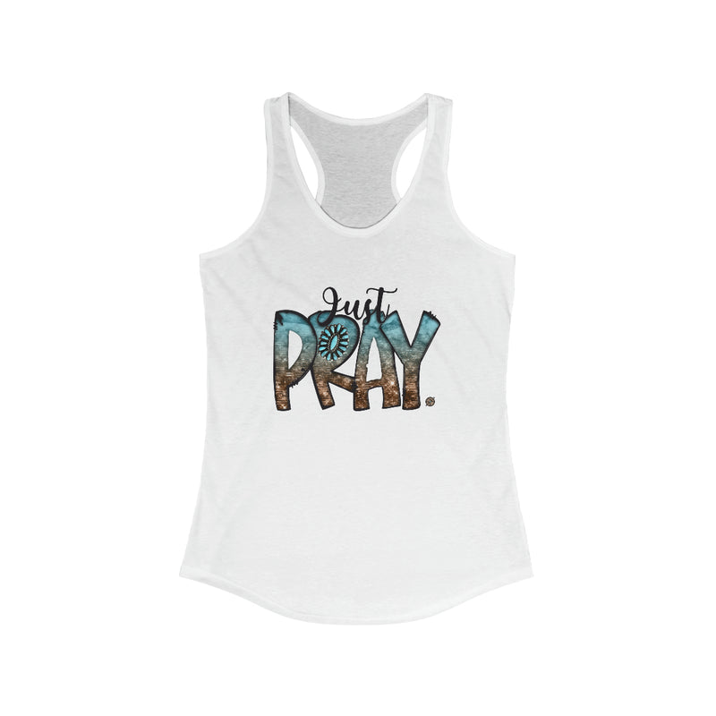 Just Pray Women's Ideal Racerback Tank