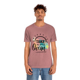 Take Me To The Ocean Unisex Jersey Short Sleeve Tee