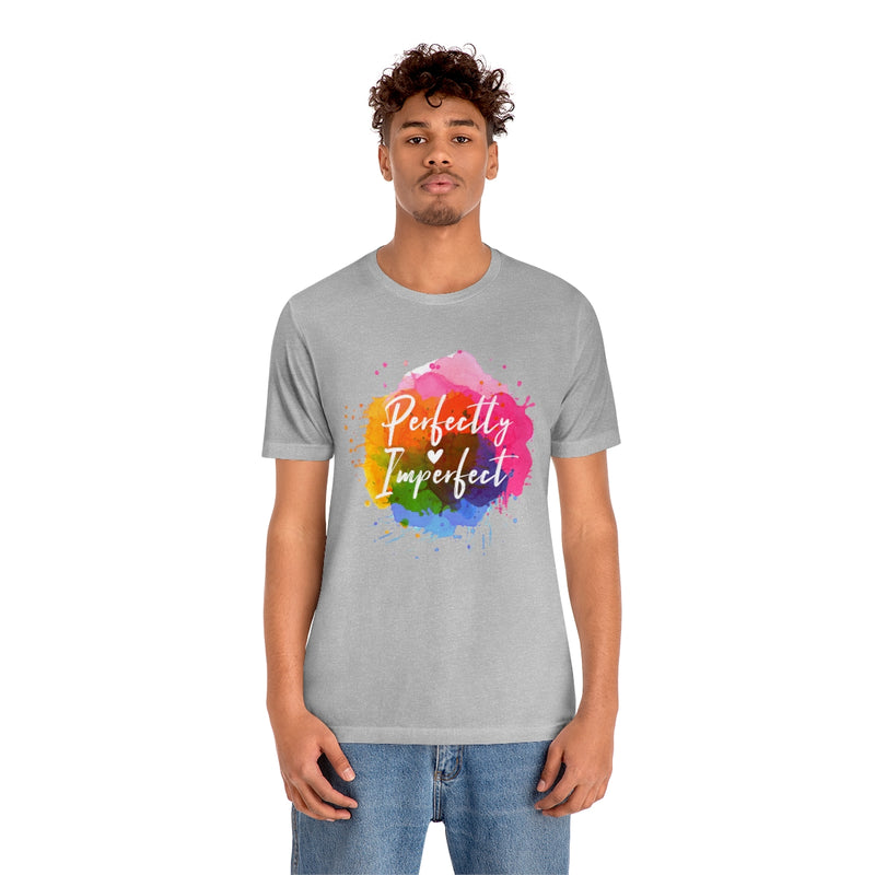 Perfectly Imperfect Unisex Jersey Short Sleeve Tee