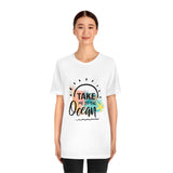 Take Me To The Ocean Unisex Jersey Short Sleeve Tee