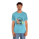 Take Me To The Ocean Unisex Jersey Short Sleeve Tee