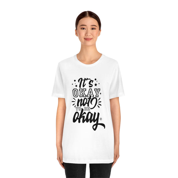 It's Ok Unisex Jersey Short Sleeve Tee