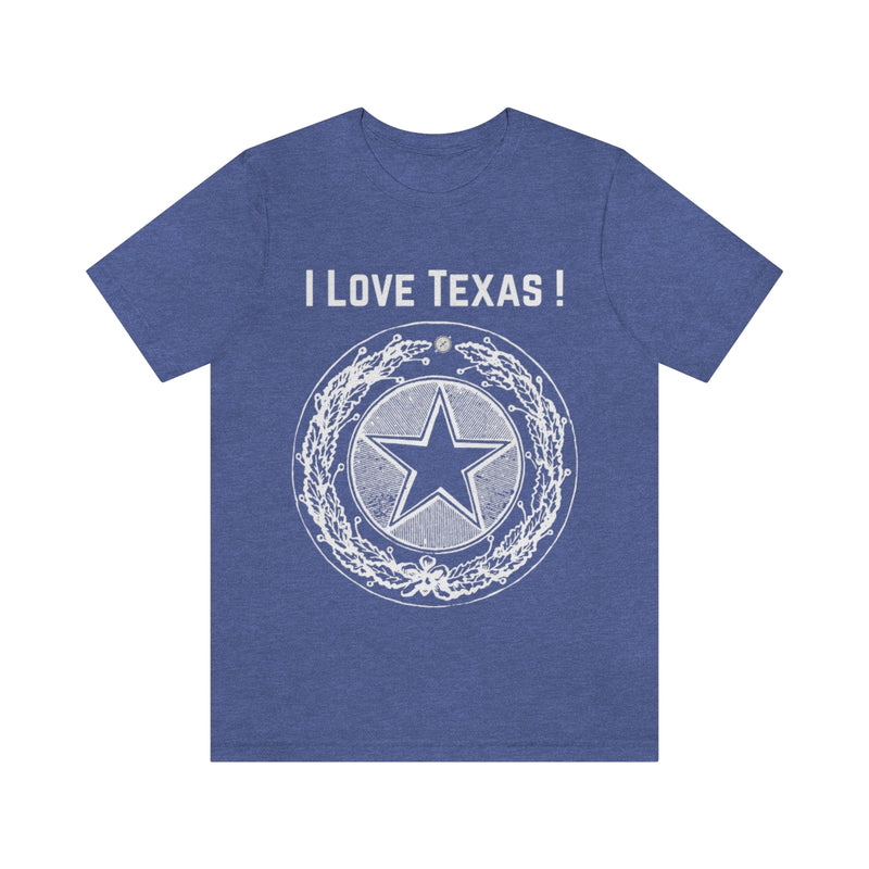 I Love Texas Unisex Jersey Short Sleeve Tee