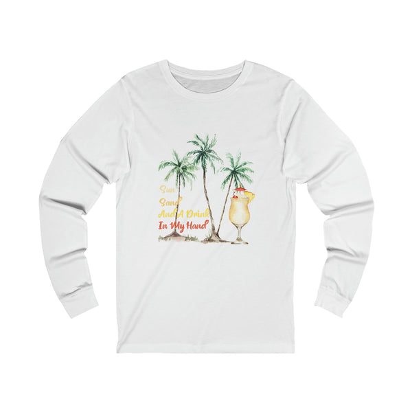 Sun Sand And A Drink In My Hand Unisex Jersey Long Sleeve Tee