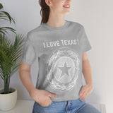 I Love Texas Unisex Jersey Short Sleeve Tee