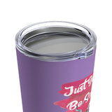 Just Gotta Be Salty Tumbler 20oz