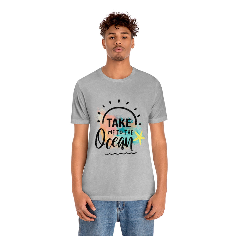 Take Me To The Ocean Unisex Jersey Short Sleeve Tee