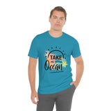 Take Me To The Ocean Unisex Jersey Short Sleeve Tee