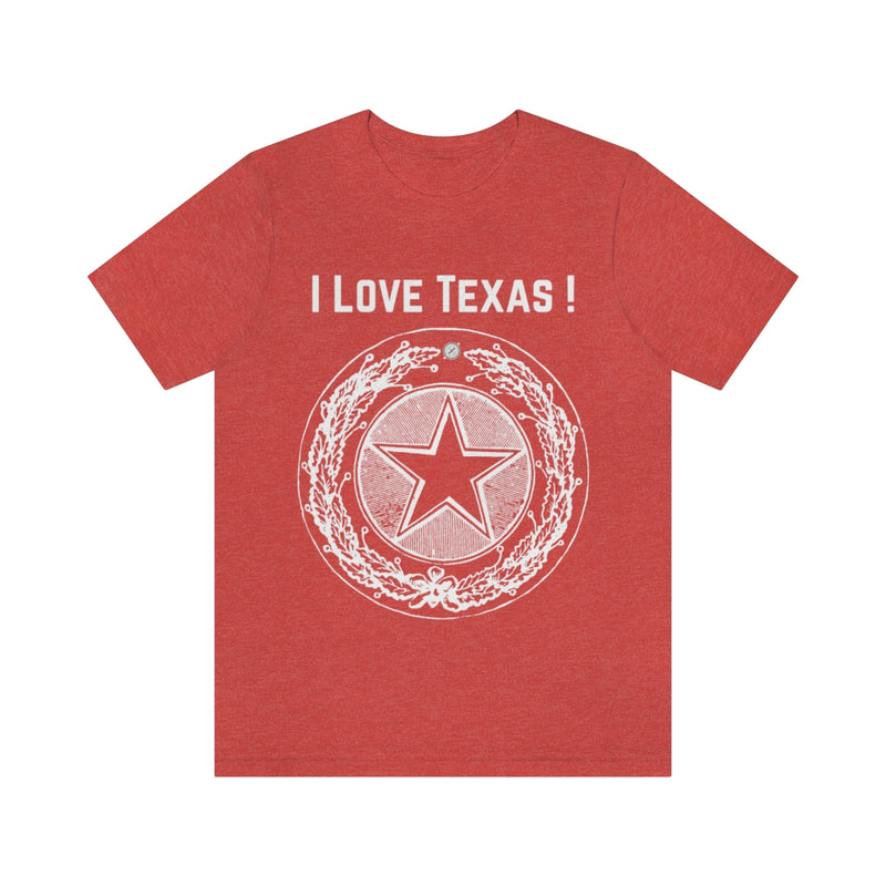 I Love Texas Unisex Jersey Short Sleeve Tee