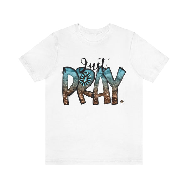 Just Pray Unisex Jersey Short Sleeve Tee