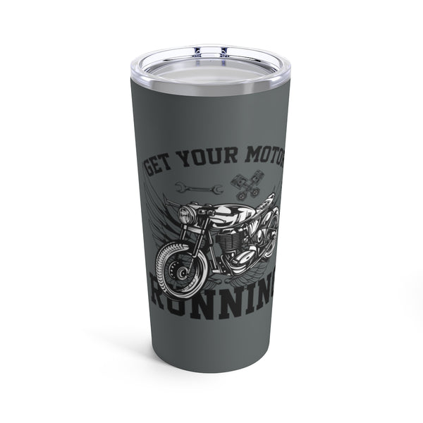 Get Your Motor Running Tumbler 20oz