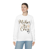 Pitches Be Crazy Unisex Heavy Blend™ Crewneck Sweatshirt