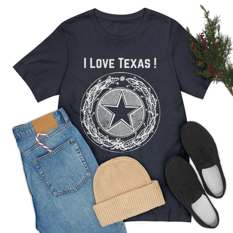 I Love Texas Unisex Jersey Short Sleeve Tee