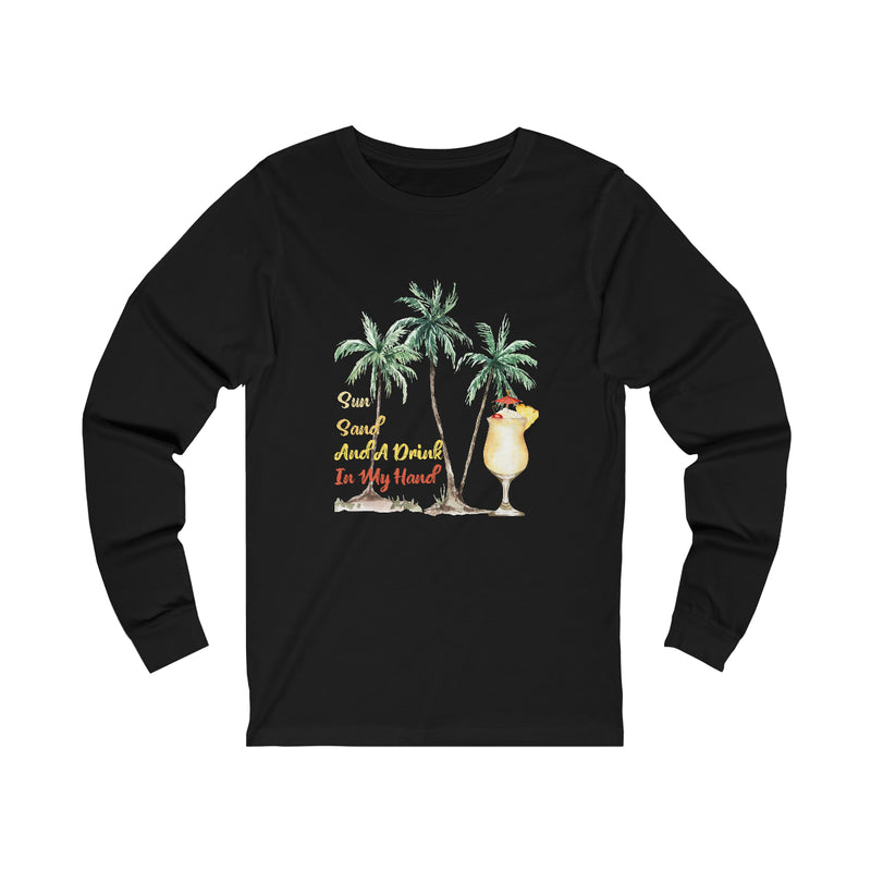 Sun Sand And A Drink In My Hand Unisex Jersey Long Sleeve Tee