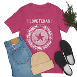 I Love Texas Unisex Jersey Short Sleeve Tee